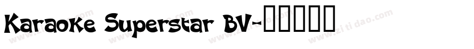 Karaoke Superstar BV字体转换